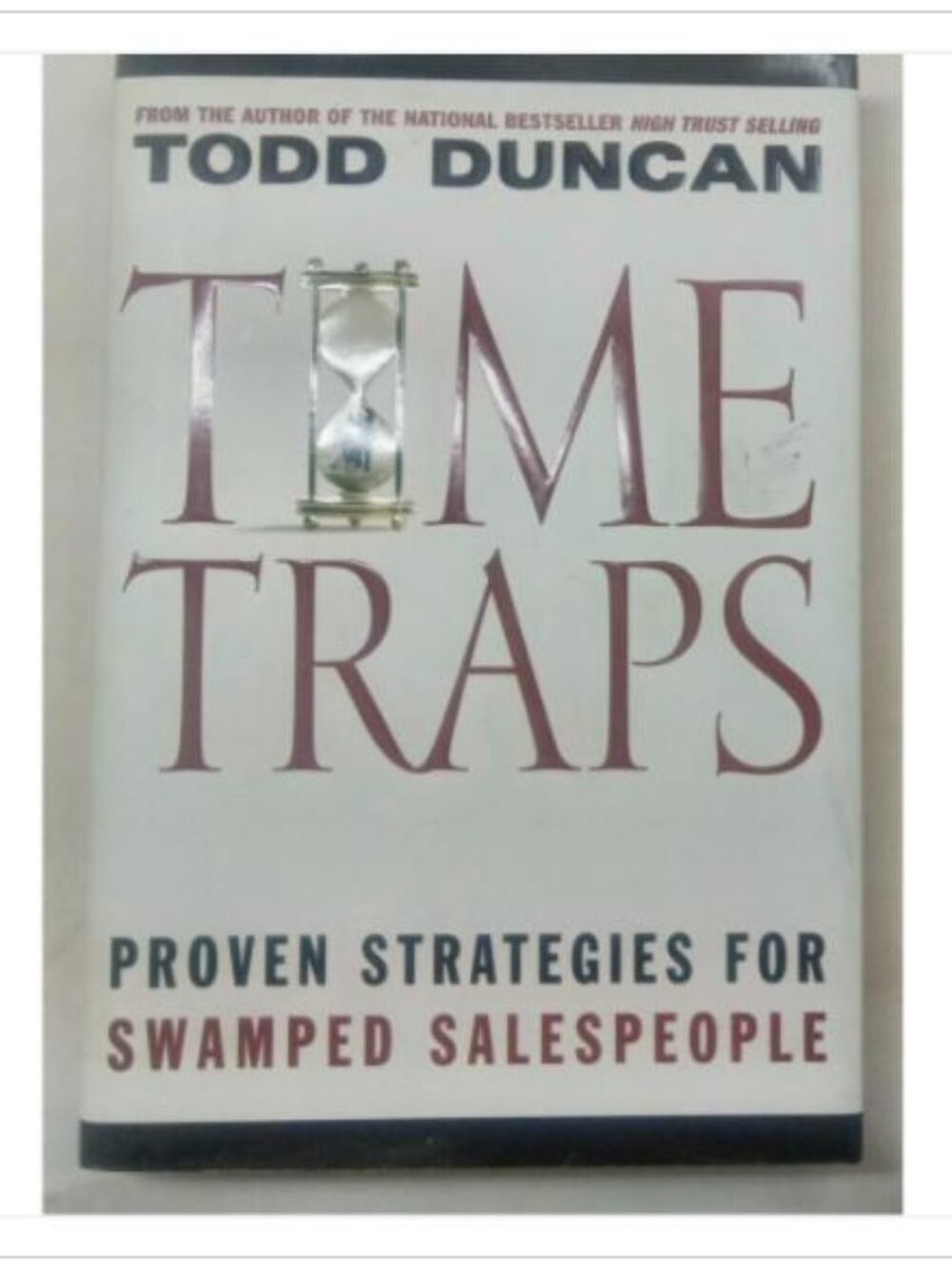 Time Traps Proven Strategies for Swamped Salespeople Nelson Books 1998 PB
